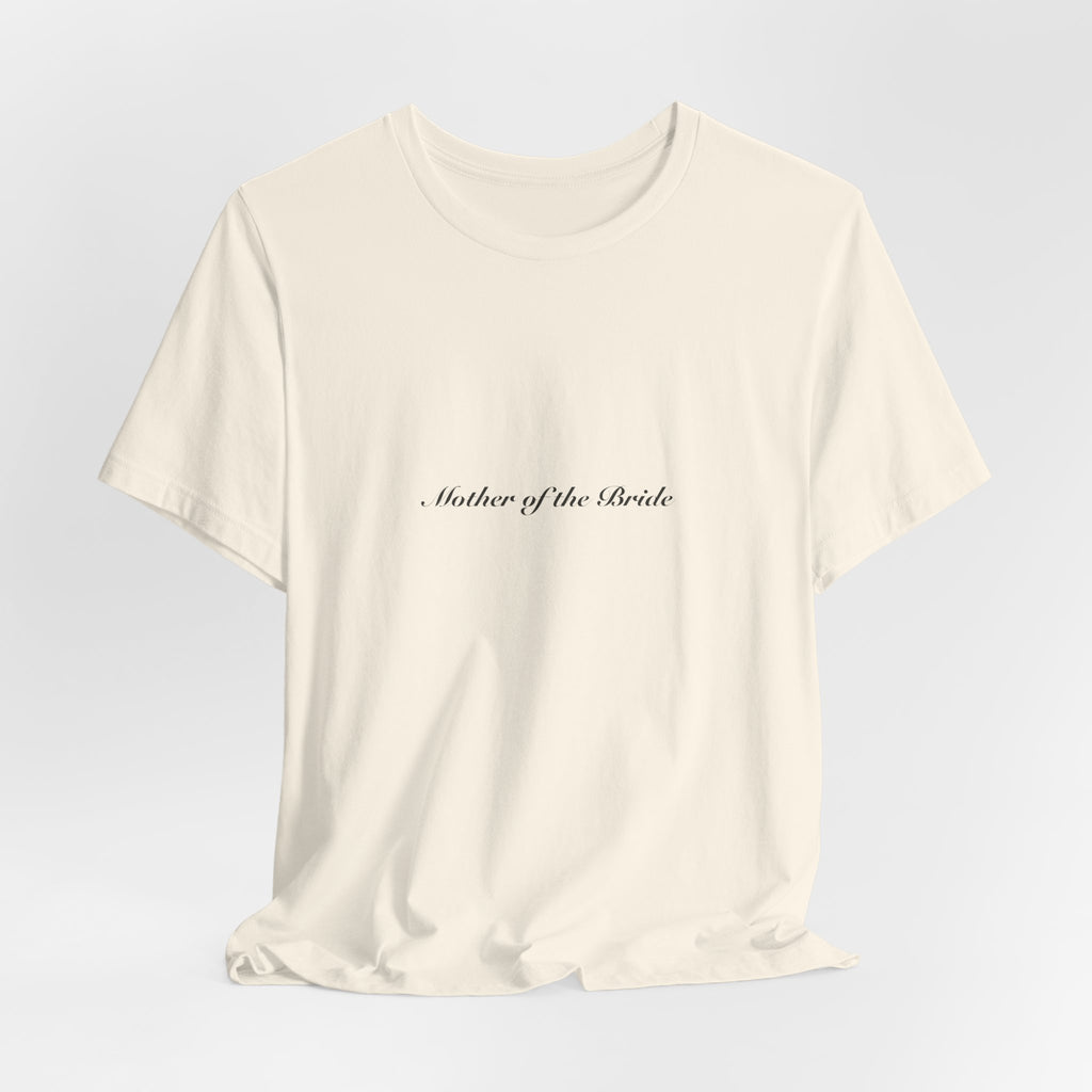 Mother of the Bride Tee | Wedding & Bridal Gift