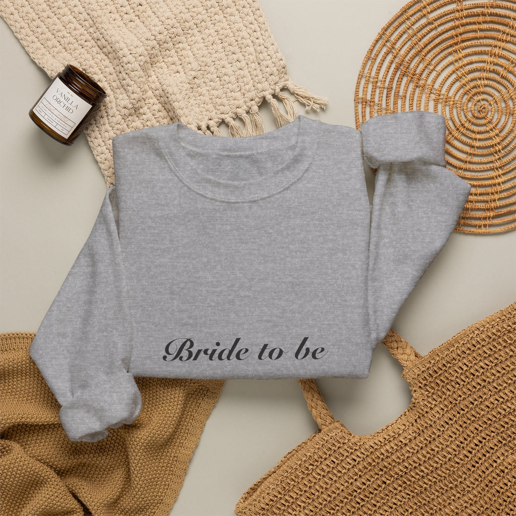 Bride To Be Sweatshirt | Cozy Engagement & Bridal Shower Gift