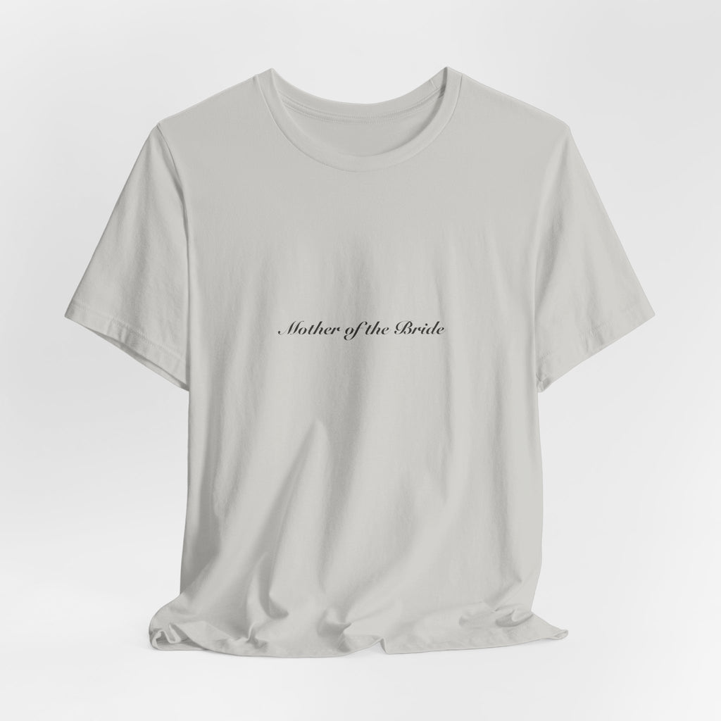 Mother of the Bride Tee | Wedding & Bridal Gift