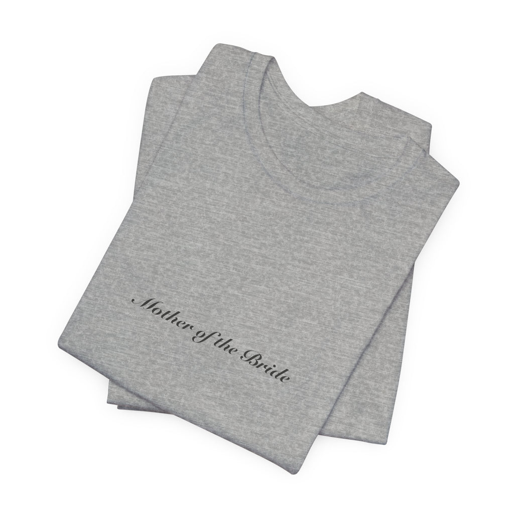 Mother of the Bride Tee | Wedding & Bridal Gift