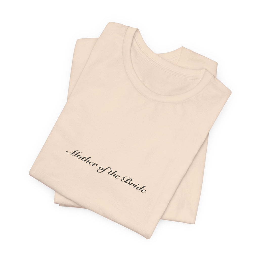Mother of the Bride Tee | Wedding & Bridal Gift
