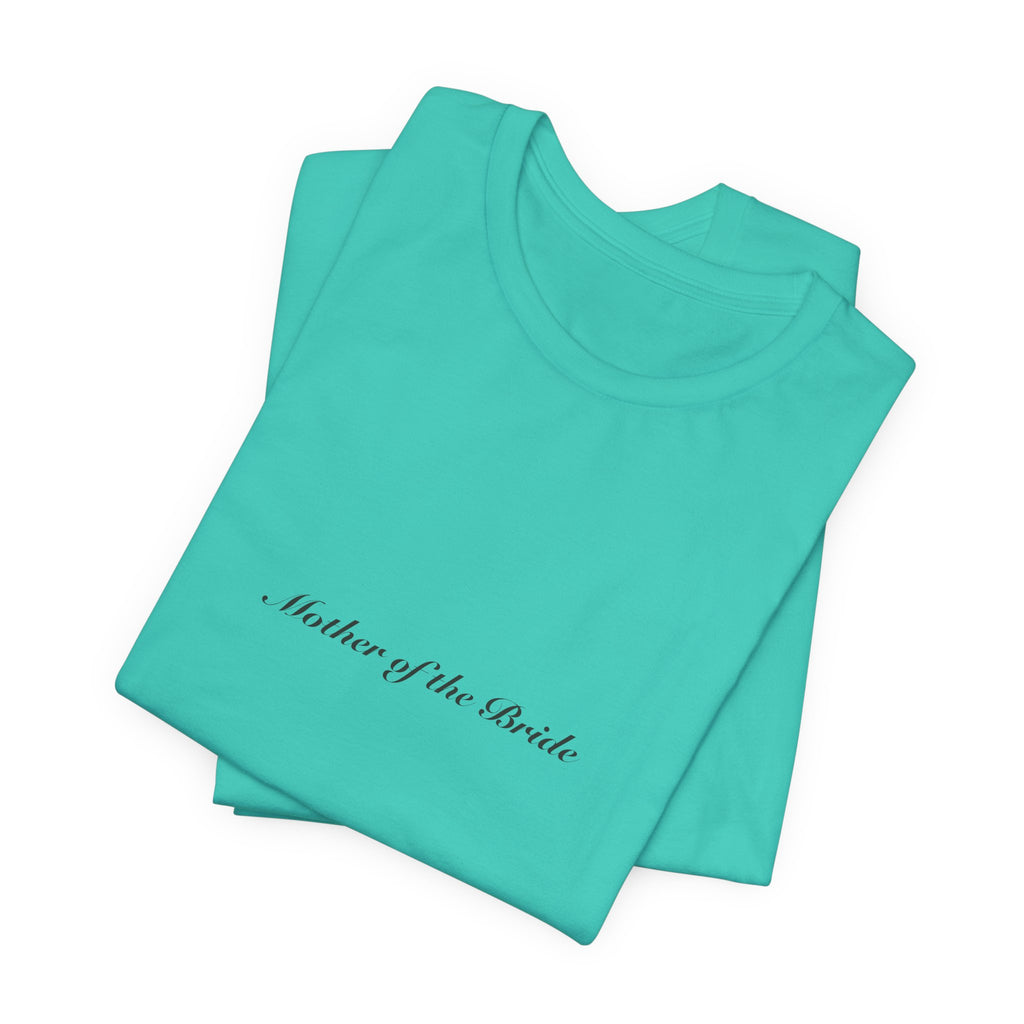Mother of the Bride Tee | Wedding & Bridal Gift